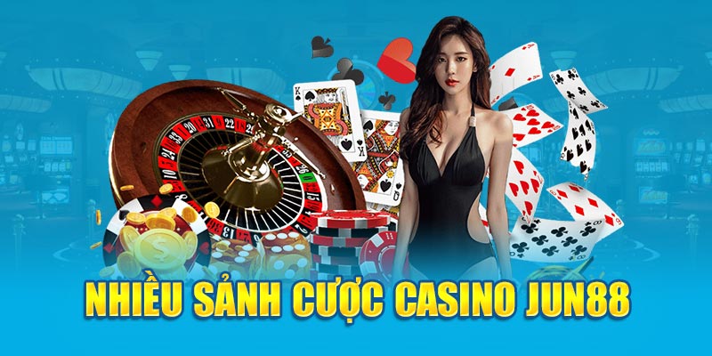 Nhiều sảnh casino Jun88